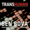 Transhuman (Unabridged) audio book by Ben Bova