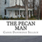 The Pecan Man (Unabridged)