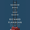 The Narrow Road to the Deep North (Unabridged) audio book by Richard Flanagan