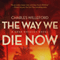 The Way We Die Now: Hoke Moseley, Book 4 (Unabridged) audio book by Charles Willeford