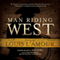 Man Riding West (Unabridged) audio book by Jon Tuska, Louis L'Amour