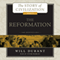 The Reformation: A History of European Civilization from Wycliffe to Calvin, 1300 - 1564 (The Story of Civilization, Book 6) (Unabridged) audio book by Will Durant
