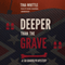 Deeper than the Grave: A Tai Randolph Mystery (Unabridged) audio book by Tina Whittle