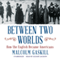 Between Two Worlds: How the English Became Americans (Unabridged) audio book by Malcolm Gaskill