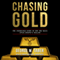 Chasing Gold: The Incredible Story of How the Nazis Stole Europe's Bullion (Unabridged) audio book by George M. Taber