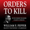 Orders to Kill: The Truth Behind the Murder of Martin Luther King (Unabridged)