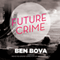 Future Crime (Unabridged) audio book by Ben Bova