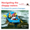 Navigating the Choppy Waters: The Blueprint for Parents of Teenagers (Unabridged)