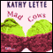 Mad Cows (Unabridged) audio book by Kathy Lette
