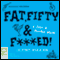 Fat, Fifty, and Fxxxed!: A Fast & Furious Novel (Unabridged) audio book by Geoffrey McGeachin