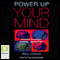 Power Up Your Mind: Learn Faster, Work Smarter (Unabridged) audio book by Bill Lucas
