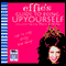 Effie's Guide to Being Up Yourself (Unabridged) audio book by Mary Coustas