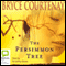 The Persimmon Tree (Unabridged) audio book by Bryce Courtenay