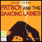 Fatboy and the Dancing Ladies (Unabridged) audio book by Michael Holman