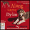 Along Came Dylan (Unabridged) audio book by Stephen Foster