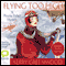 Flying Too High: A Phryne Fisher Mystery (Unabridged) audio book by Kerry Greenwood
