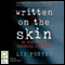 Written on the Skin: An Australian Forensic Casebook (Unabridged) audio book by Liz Porter