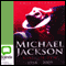 Michael Jackson: King of Pop 1958 - 2009 (Unabridged) audio book by Emily Herbert