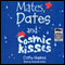 Mates, Dates, and Cosmic Kisses (Unabridged) audio book by Cathy Hopkins