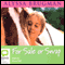 For Sale or Swap (Unabridged) audio book by Alyssa Brugman