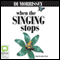 When the Singing Stops (Unabridged) audio book by Di Morrissey