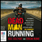 Dead Man Running: An Insider's Story on One of the World's Most Feared Outlaw Motorcycle Gangs ... The Bandidos (Unabridged) audio book by Ross Coulthart, Duncan McNab