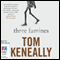 Three Famines (Unabridged) audio book by Thomas Keneally