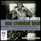 One Crowded Hour: Combat Cameraman, Neil Davis (Unabridged) audio book by Tim Bowden