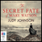The Secret Fate of Mary Watson (Unabridged) audio book by Judy Johnson