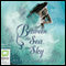 Between the Sea and the Sky (Unabridged) audio book by Jaclyn Dolamore