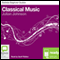 Classical Music: Bolinda Beginner Guides (Unabridged)