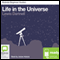 Life in the Universe: Bolinda Beginner Guides audio book by Lewis Dartnell