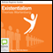 Existentialism: Bolinda Beginner Guides (Unabridged) audio book by Thomas E. Wartenberg