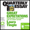 Quarterly Essay 46: Great Expectations: Government, Entitlement and an Angry Nation (Unabridged) audio book by Laura Tingle