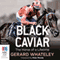 Black Caviar (Unabridged) audio book by Gerard Whatley