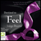 Destined to Feel (Unabridged) audio book by Indigo Bloome