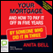 Your Mortgage and How to Pay It Off in Five Years: By Someone Who Did It in Three (Unabridged)
