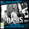 Oasis: The Truth - My Life as Oasis's Drummer (Unabridged)