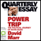 Quarterly Essay 38: Power Trip: The Political Journey of Kevin Rudd (Unabridged) audio book by David Marr