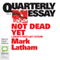 Quarterly Essay 49: Not Dead Yet (Unabridged) audio book by Mark Latham