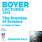 Boyer Lectures 2014: The Promise of Science. A Vision of Hope (Unabridged)