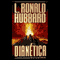 Dianetica: La Ciencia Moderna de la Salud Mental [Dianetics: The Modern Science of Mental Health] (Unabridged) audio book by L. Ronald Hubbard