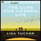 The Cure for Modern Life (Unabridged) audio book by Lisa Tucker