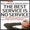 The Best Service Is No Service: How to Liberate Your Customers from Customer Service audio book by Bill Price, David Jaffe