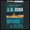 Divided in Death: In Death, Book 18 (Unabridged) audio book by J. D. Robb