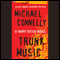 Trunk Music: Harry Bosch Series, Book 5 (Unabridged) audio book by Michael Connelly