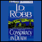 Conspiracy in Death: In Death, Book 8 (Unabridged) audio book by J. D. Robb