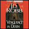 Vengeance in Death: In Death, Book 6 (Unabridged) audio book by J. D. Robb