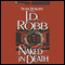 Naked in Death: In Death, Book 1 (Unabridged) audio book by J. D. Robb