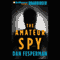 The Amateur Spy (Unabridged) audio book by Dan Fesperman